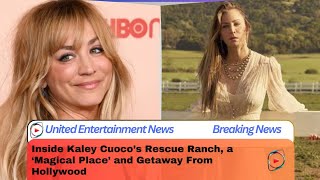 Inside Kaley Cuoco’s Rescue Ranch a ‘Magical Place’ and Getaway From Hollywood [upl. by Valentino]