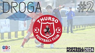 Football Manager 2024  Kariera  Thurso FC  Droga odc 2 Chłopaki z Thurso [upl. by Nortna]