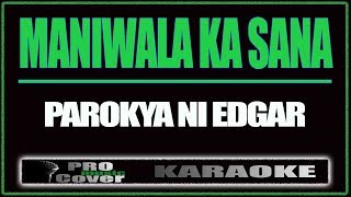 Maniwala ka sana  Parokya Ni Edgar KARAOKE [upl. by Elly947]