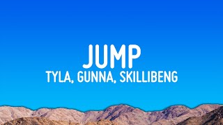 Tyla  Jump Lyrics ft Gunna Skillibeng [upl. by Akimahs]