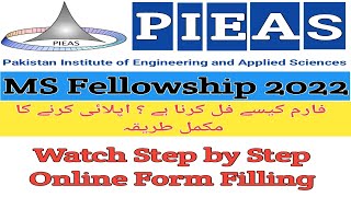 How to fill Online Application Form for PIEAS MS Fellowship Admissions 2022 [upl. by Elinnet]