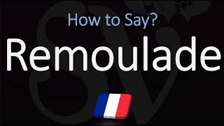 How to Pronounce Remoulade CORRECTLY [upl. by Solrak323]