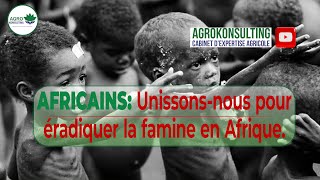 COMMENT ÉRADIQUER LA FAMINE EN AFRIQUE [upl. by Swane]