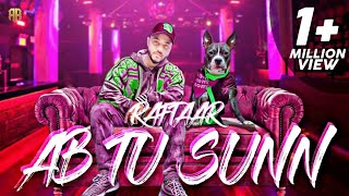 Ab Tu Sunn  new rap song  Raftaar new song 2020  Raftaar Music Series [upl. by Ramled]