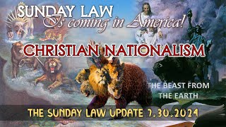 PIS 238 Sunday Law is coming to America  Christian Nationalism  Sunday Law Update 7302024 [upl. by Attikin691]