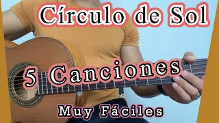 Aprende 5 canciones en Círculo de Sol  PARA PRINCIPIANTES [upl. by Eelaras]