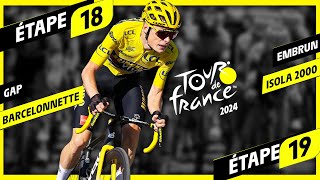 TOUR DE FRANCE 2024  ÉTAPE 18 GAP  BARCELONNETTE amp 19 EMBRUN  ISOLA 2000 4K [upl. by Feingold]