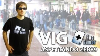 VIG  Aspettando Zeb89 [upl. by Manup]