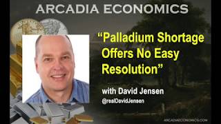 Palladium Shortage Offers No Easy Resolution  David Jensen [upl. by Buller]