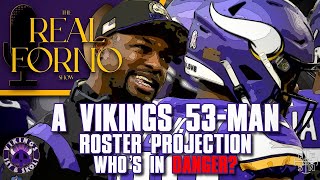 A Vikings 53Man Roster Projection  Who’s In Danger [upl. by Mcripley535]