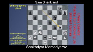 Shakhriyar Mamedyarov vs Sam Shankland Brilliant games 146 [upl. by Jerri]