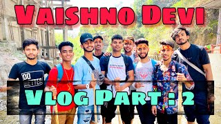 Vaishno Devi Vlog🙏❤️  Part  2nd  ankitdancer01 vaishnodevi vlog [upl. by Chao]