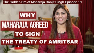 Why Did Ranjit Singh Agree to Sign The Treaty of Amritsar  Maharaja Ranjit Singh Episode 19 [upl. by Otnicaj]