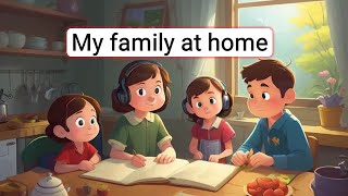 Improve Your English My family at home  English Listening Skills  Speaking Skills Everyday [upl. by Notlem]