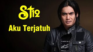 ST12  Aku Terjatuh Lyrics Video [upl. by Mahmoud]