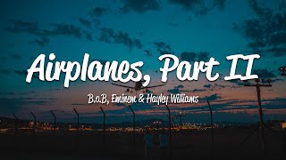 BoB  Airplanes Pt 2 Lyrics ft Eminem amp Hayley Williams [upl. by Lasala]