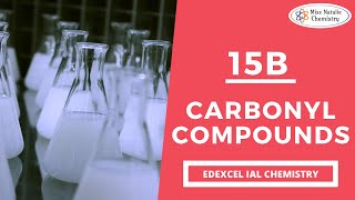 15B Carbonyl Compounds  Edexcel IAL Chemistry Unit 4 [upl. by Atnuahs]