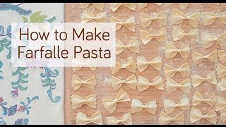 How to Make Farfalle Bow Tie Pasta [upl. by Ifok]