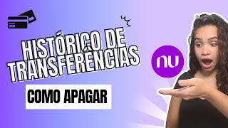 Como Apagar Histórico de Transferência Nubank [upl. by Trinidad]