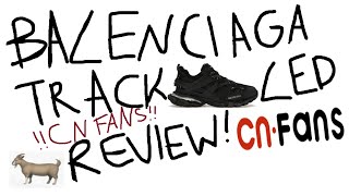 REVIEWING BALENCIAGA TRACK LEDS FROM CNFANS 11 [upl. by Olegnaleahcim599]