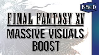 Final Fantasy XV  Massive InGame Visual Boost [upl. by Yreneh509]