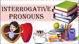 Interrogative Pronouns [upl. by Nataline148]