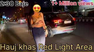 Hauj Khas Red Light Area  यहां सब मिलेगा👅 [upl. by Yrrej]