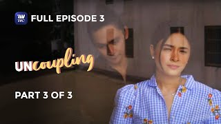 Uncoupling  Episode 3  Part 3 of 3  IWantTFC Originals Playback final [upl. by Zerk]