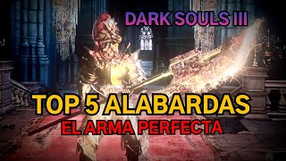 EL ARMA PERFECTA TOP 5 ALABARDAS DE DARK SOULS 3 darksouls3 gameplay [upl. by Schenck86]