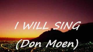 I will sing with lyrics Don Moen [upl. by Katharina]