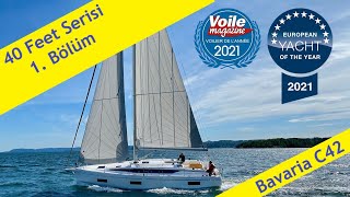 40 FEET YELKENLİLER SERİSİ 1 BÖLÜM  BAVARIA C42 [upl. by Cosette]