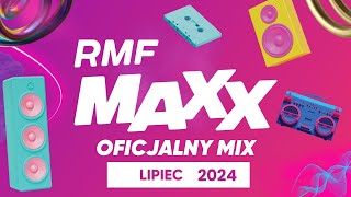 RMF MAXX Hity Na MAXXa  Oficjalny Mix RMF MAXX  Lipiec 2024 [upl. by Vivyan]