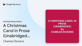 A Christmas Carol in Prose Unabridged… by Charles Dickens · Audiobook preview [upl. by Nosdivad]