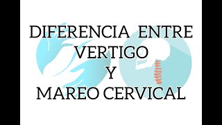 Diferencia entre VERTIGO vs MAREO CERVICAL [upl. by Brasca325]