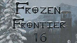 Frozen Frontier 16 Ahhhhhhhhhhhhhhhhhhhhhhhhh  Part 3 [upl. by Oringas]