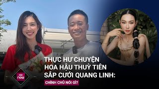 Thực hư vụ quothoa hậu Thùy Tiên sắp lên xe hoa với Quang Linh Vlogsquot Chính chủ lên tiếng  VTC Now [upl. by Glavin832]