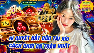 Tài Xỉu  Bí Quyết Bắt Cầu Tài Xỉu Sunwin Go88 Hitclub 789club Cực Dễ Chốt Lãi  Tài Xỉu Online [upl. by Epoh248]