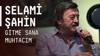 Selami Şahin  Gitme Sana Muhtacım  akustikhane sesiniac [upl. by Hazlett]