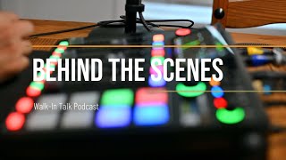 Behind the scenes WalkIn Talk Podcast [upl. by Nyleve]