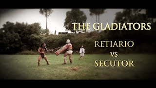 THE GLADIATORS RETIARIO vs SECUTOR Ancient Roman Gladiator Combat [upl. by Lachish325]