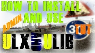 How to install and use ULX and ULiB TUT [upl. by Auberon984]