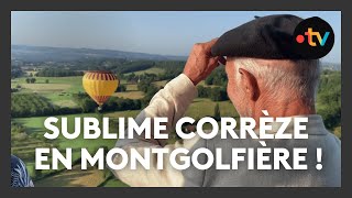 Découverte de la Corrèze en Montgolfière [upl. by Ylehsa]