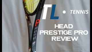 HEAD PRESTIGE PRO REVIEW  TL TENNIS [upl. by Agate430]