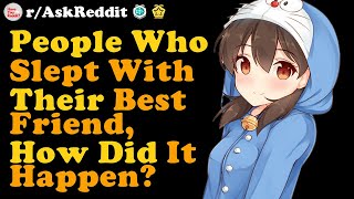 People Whove Slept With Their Best Friend What Happened rAskReddit [upl. by Adrien]