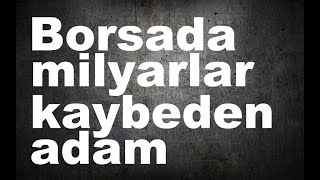 Borsada bir ayda milyarlar kaybeden adam Barış Soydan anlatıyor [upl. by Aniluap]