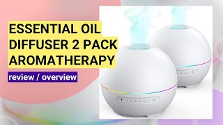 Review of the 2 Pack Essential Oil Diffuser Quiet Colorful and LongLasting [upl. by Axia]