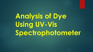 Analysis of Dye Using UV Vis Spectrophotometer [upl. by Lombardy]