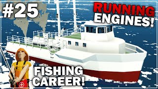 FISHING VESSEL ENGINES INSTALLED  Fishing Hardcore Career Mode  Part 25 [upl. by Balbinder953]