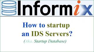 INFORMIX DATABASE  How to STARTUP an IDS Server  aka Startup Database Voiceless [upl. by Lemej]