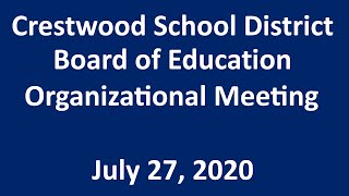 7272020 Crestwood School District Board of Education Organizational Meeting [upl. by Oisorbma]